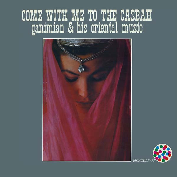 GANIMIAN & HIS ORIENTAL MUSIC | Come With Me To The Casbah - Vinyl