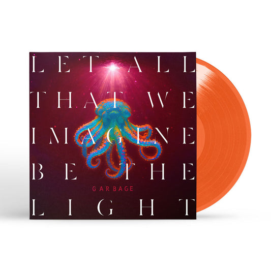 Garbage | Let All That We Imagine Be The Light (Orange Vinyl) - Vinyl