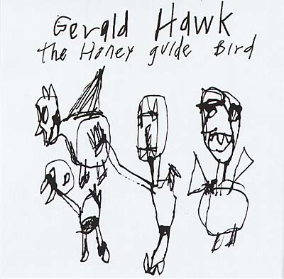 GERALD HAWK | The Honey Guide Bird - CD
