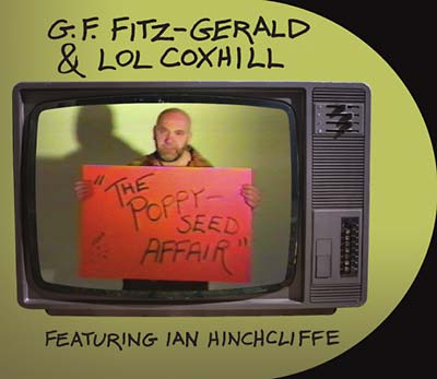 G.F. FITZ-GERALD & LOL COXHILL | The Poppy Seed Affair - CD