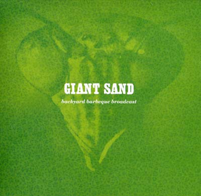 Giant Sand | Backyard Barbeque Broadcast - CD