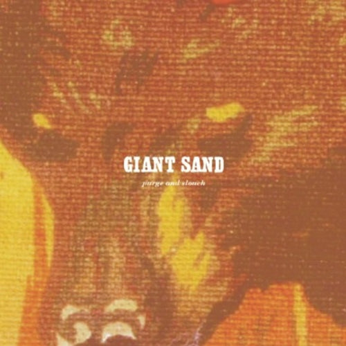 Giant Sand | Purge & Slouch (25th Anniversary Edition) - CD
