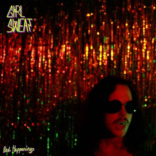 GIRL SWEAT | Bad Happenings - Vinyl