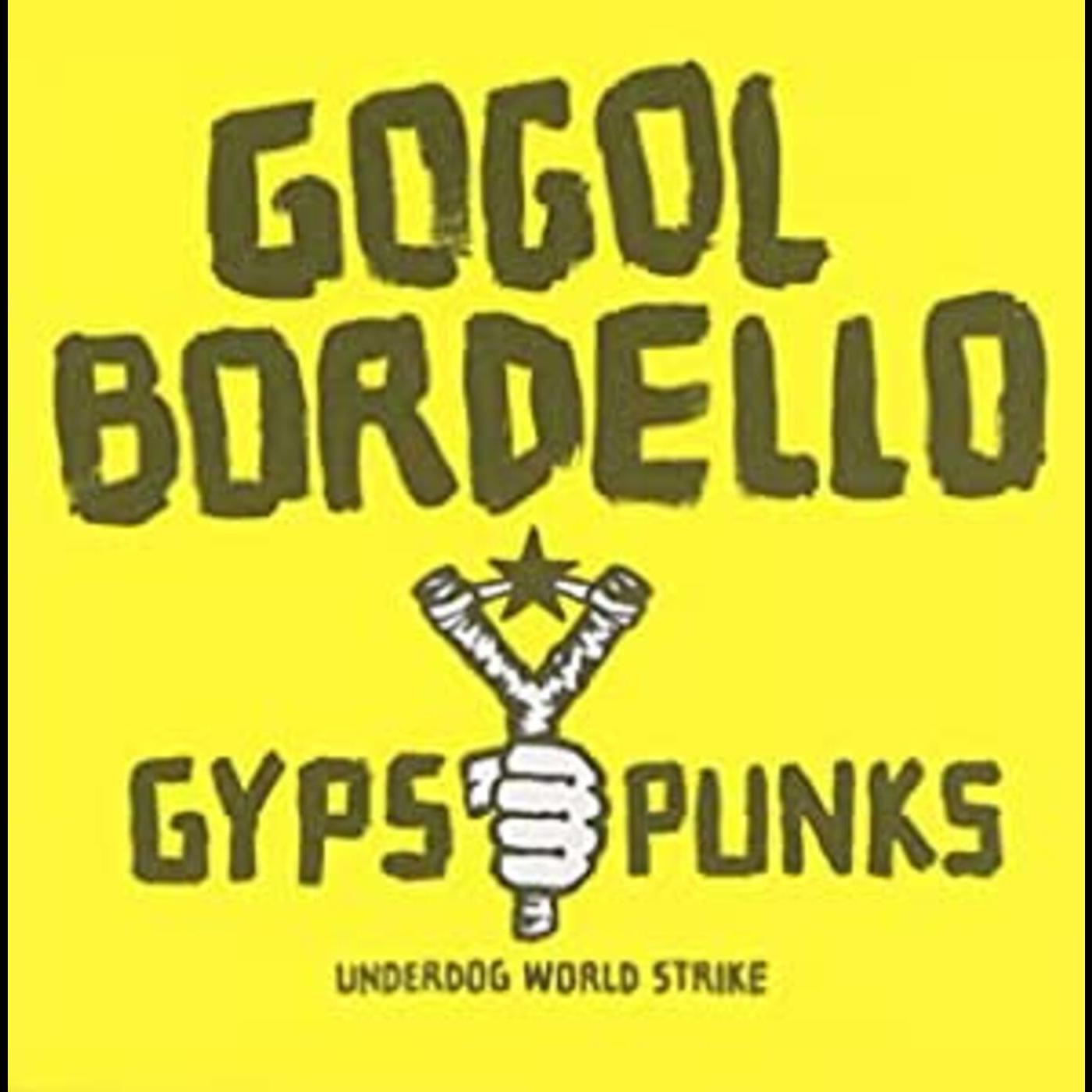 GOGOL BORDELLO | Gypsy Punks Underdog World Strike - CD