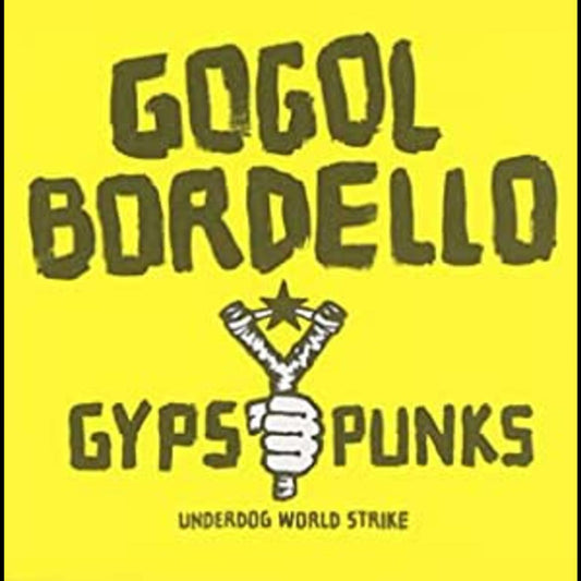 GOGOL BORDELLO | Gypsy Punks Underdog World Strike - CD