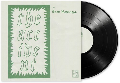 Good Morning | The Accident (Indie Exclusive) - Vinyl