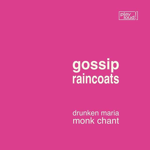 GOSSIP/RAINCOATS | Drunken Maria/Monk Chant - Vinyl