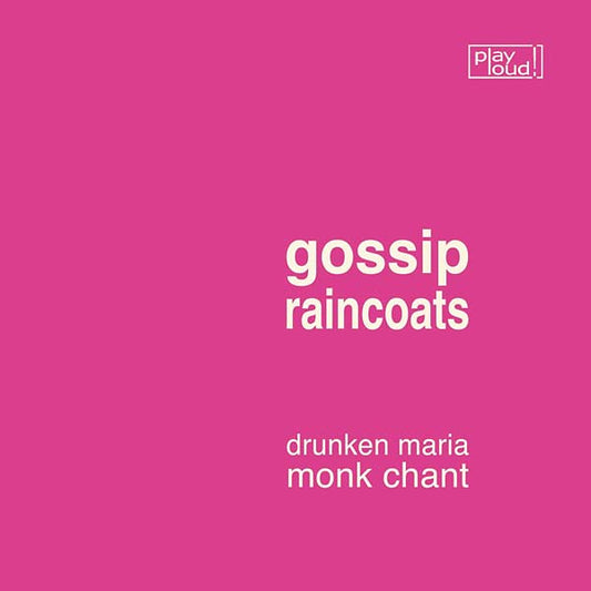 GOSSIP/RAINCOATS | Drunken Maria/Monk Chant - Vinyl