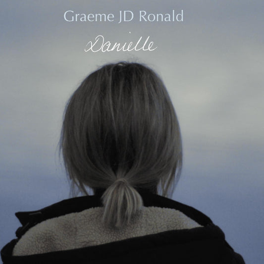 Graeme JD Ronald | Danielle - Vinyl