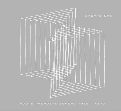 GRUPPO NPS | Nuove Proposte Sonore 1965-1972 - CD