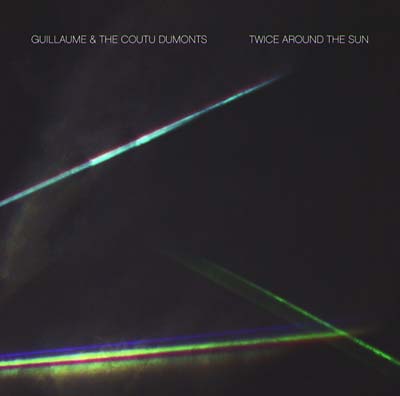 GUILLAUME & THE COUTU DUMONTS | Twice Around the Sun - CD