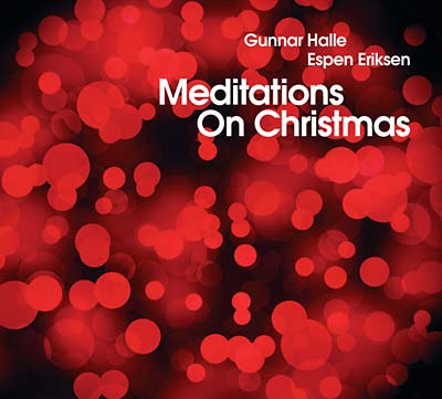 GUNNAR HALLE & ESPEN ERIKSEN | Meditations On Christmas - CD