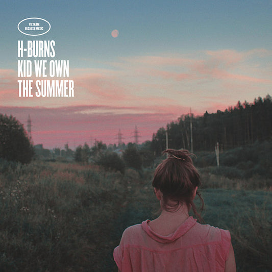 H-BURNS | Kid We Own The Summer - Vinyl