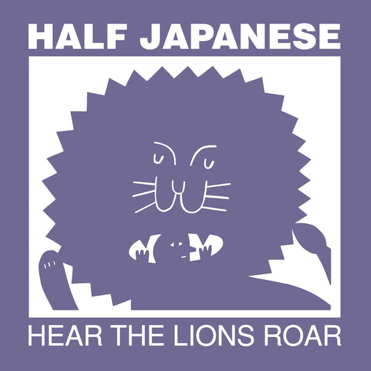 Half Japanese | Hear The Lions Roar - Vinyl
