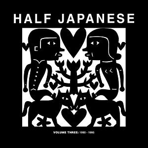 Half Japanese | Volume 3: 1990-1995 - CD