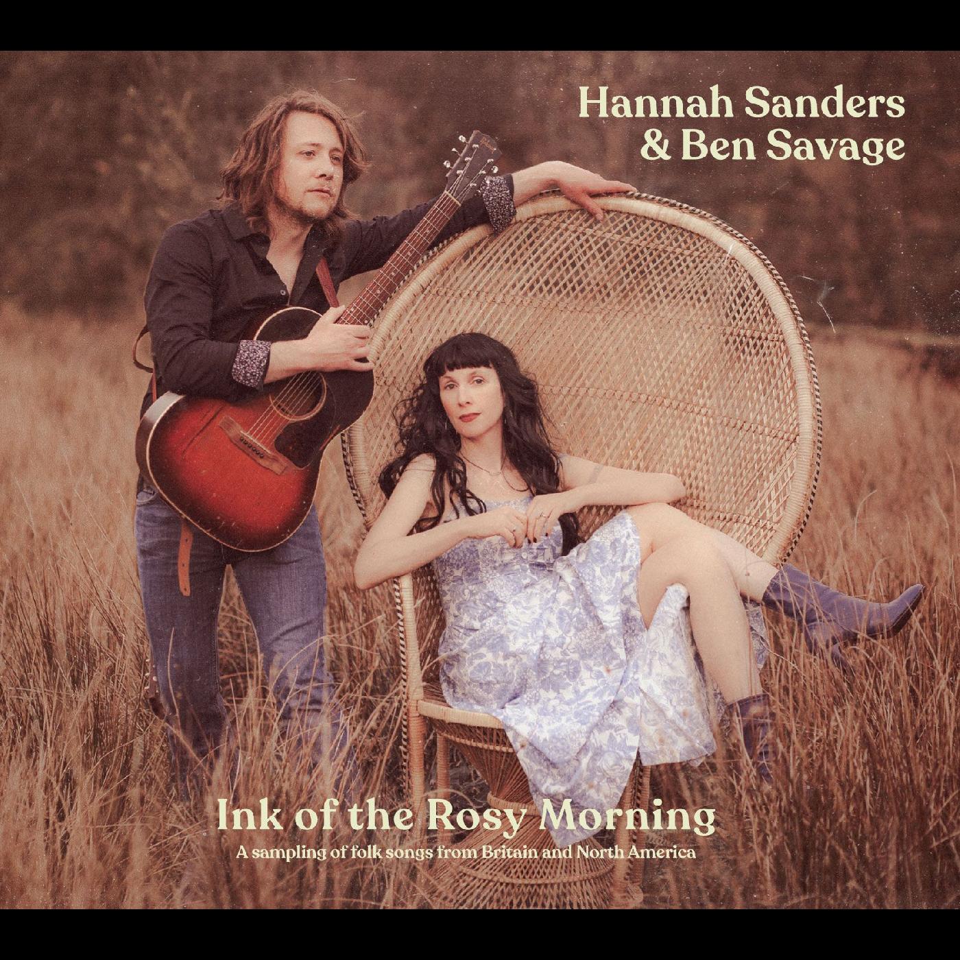 Hannah & Ben Savage Sanders | Ink Of The Rosy Morning - CD