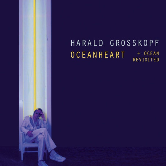 HARALD GROSSKOPF | Oceanheart + Ocean Revisited - CD
