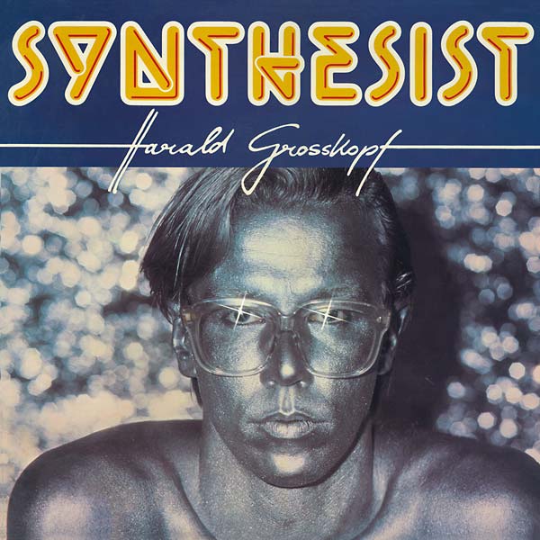 HARALD GROSSKOPF | Synthesist - Vinyl