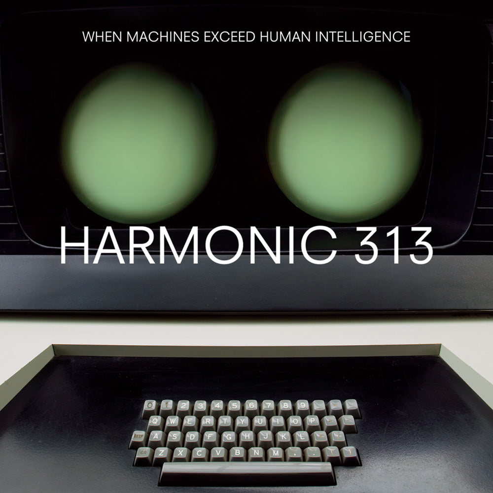 Harmonic 313 | When Machines Exceed Human Intelligence - CD
