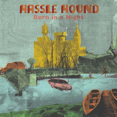 HASSLE HOUND | Born In A Night - CD