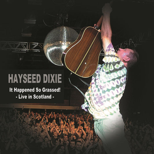 Hayseed Dixie | It Happened So Grassed: Live In Scotland - Vinyl