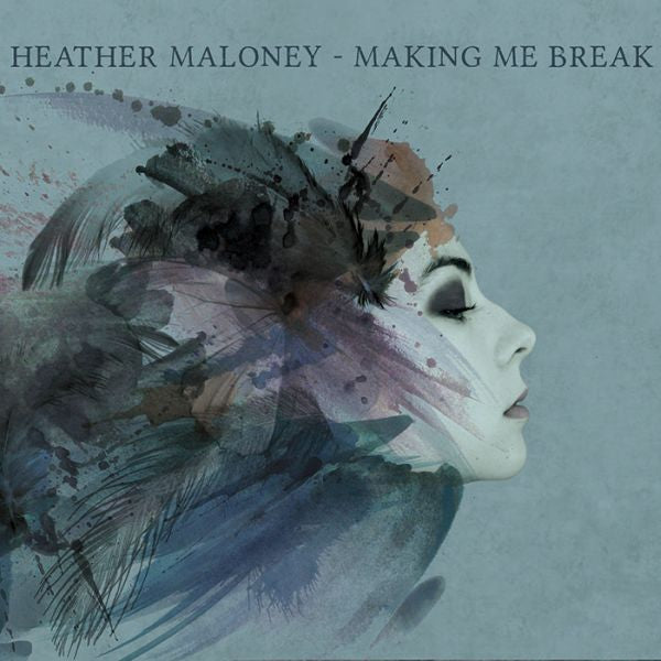 Heather Maloney | Making Me Break - CD