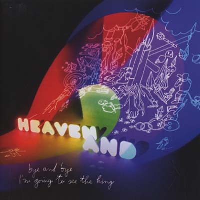 HEAVEN AND | Bye And Bye I'm Going To See The King - CD