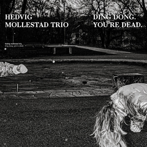 HEDVIG MOLLESTAD TRIO | Ding Dong. You're Dead. - Vinyl