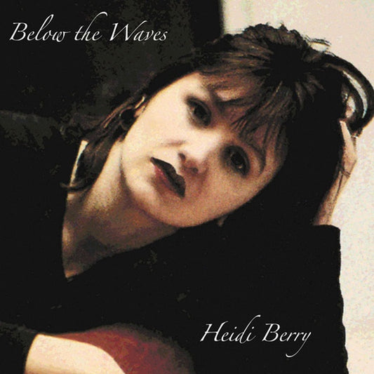 HEIDI BERRY | Below The Waves - Vinyl