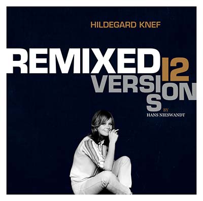 HILDEGARD KNEF | Remixed - 12 Versions By Hans Nieswandt - CD