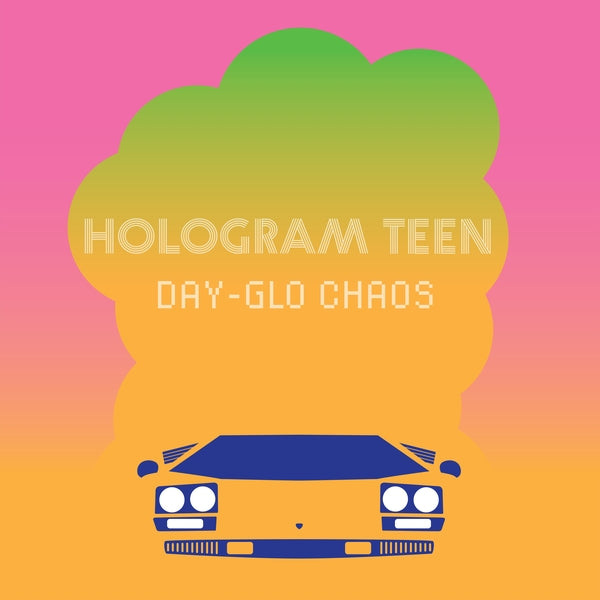 Hologram Teen | Day-Glo Chaos - Vinyl