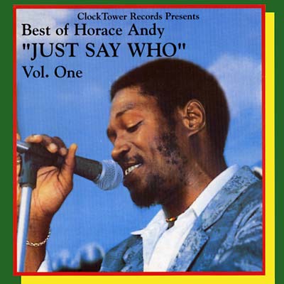 Horace Andy | Best of Horace Andy Vol. 1: Just Say Who - Vinyl