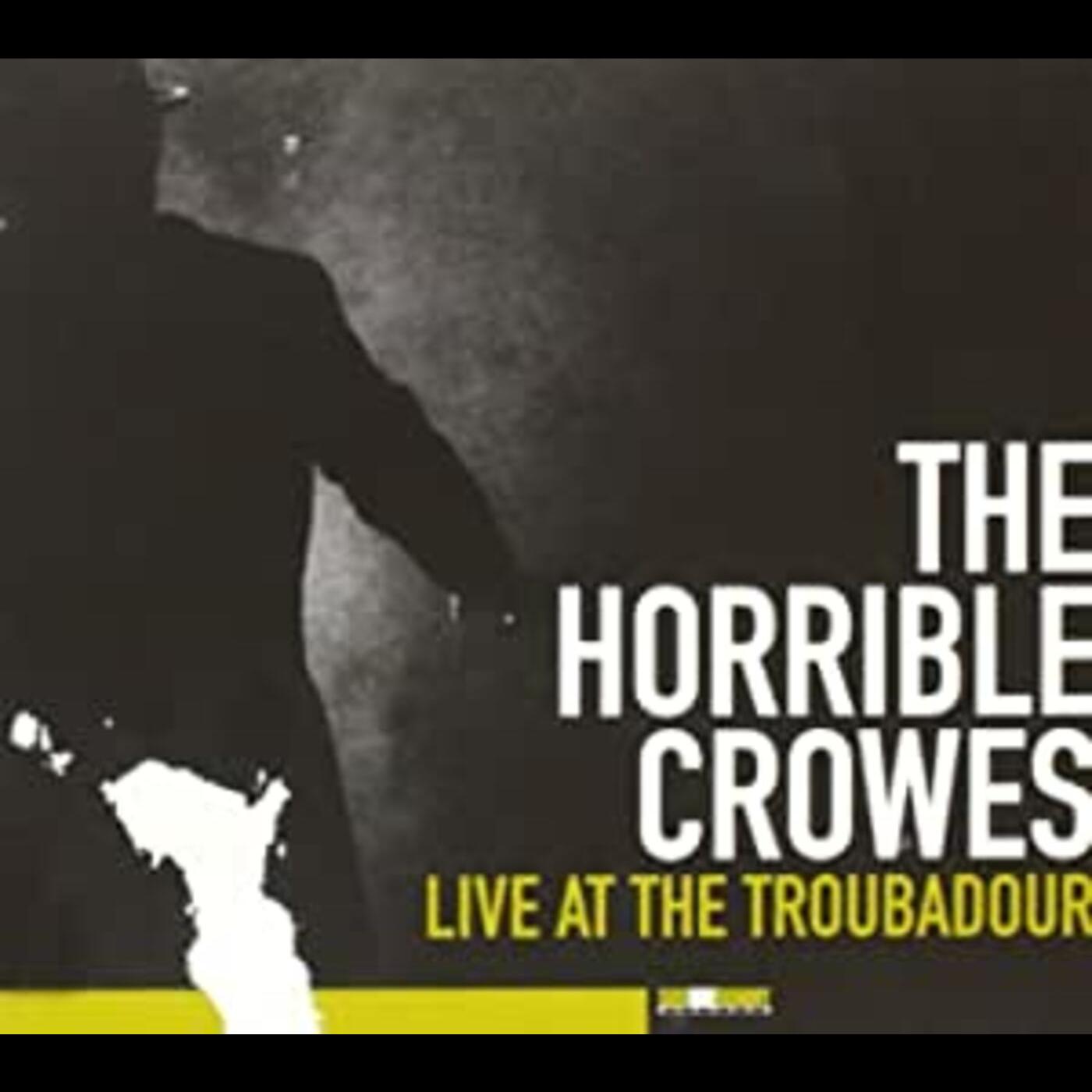 Horrible Crowes | Live At The Troubadour - CD