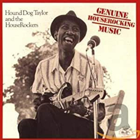 Hound Dog Taylor | Genuine Houserocking Music - CD