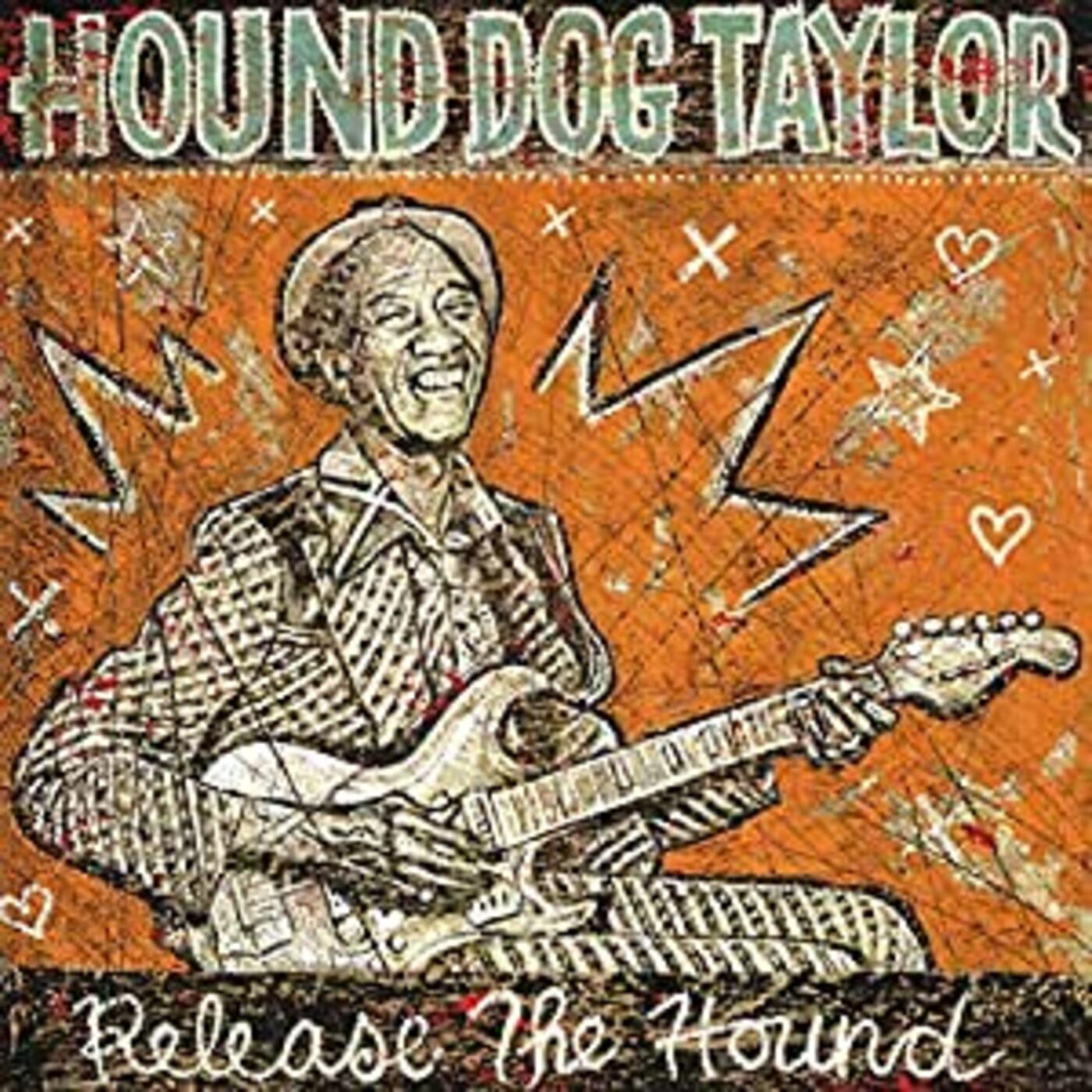 Hound Dog Taylor | Release The Hound - CD