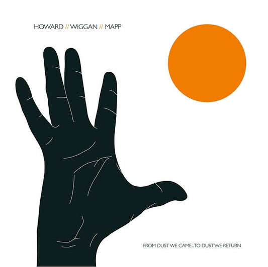 HOWARD/WIGGAN/MAPP | From Dust We Came... To Dust We Return - Vinyl