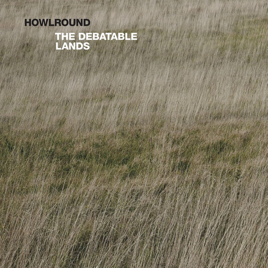 HOWLROUND | The Debatable Lands - Vinyl