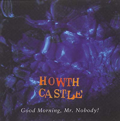 HOWTH CASTLE | Good Morning, Mr. Nobody - CD