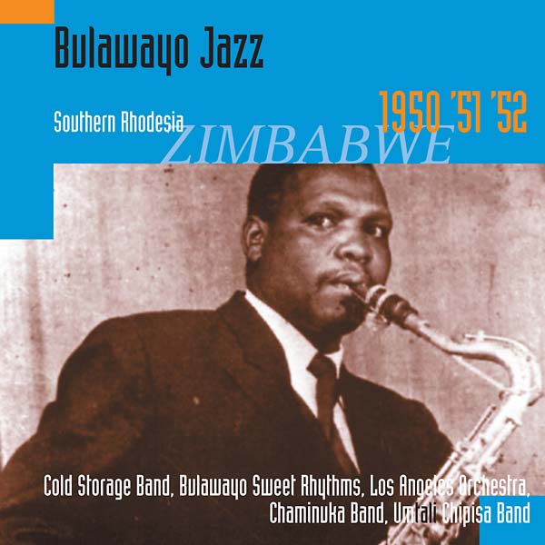 HUGH TRACEY | Bulawayo Jazz: Southern Rhodesia 1950, '51, '52 - CD