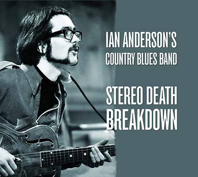 IAN ANDERSON'S COUNTRY BLUES BAND | Stereo Death Breakdown - CD