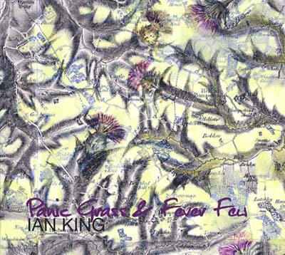 Ian King | Panic Grass & Fever Few - CD