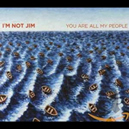 I'm Not Jim | You Are All My People - CD