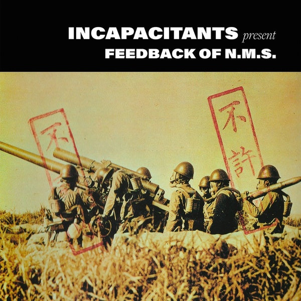INCAPACITANTS | Feedback of N.M.S. - Vinyl