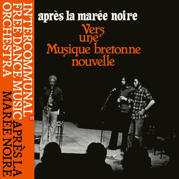 INTERCOMMUNAL FREE DANCE MUSIC ORCHESTRA | Apres La Maree Noire: Vers Une Musique Bretonne Nouvelle - Vinyl