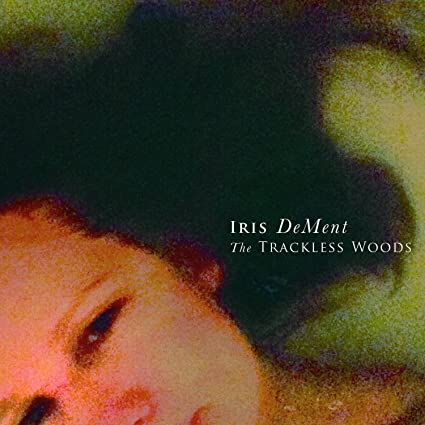 Iris DeMent | Trackless Woods - CD