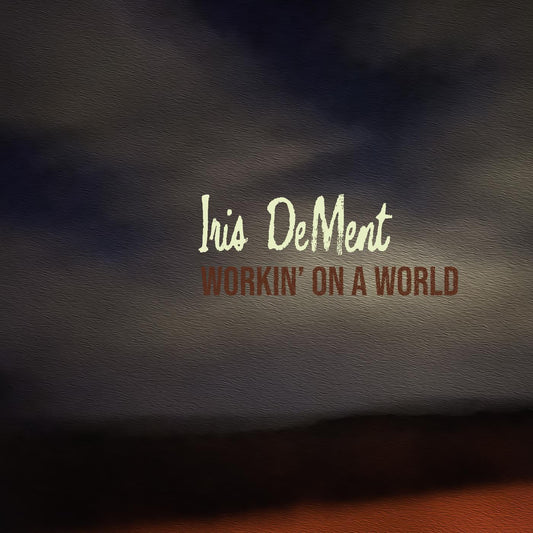 Iris DeMent | Workin' On A World - CD