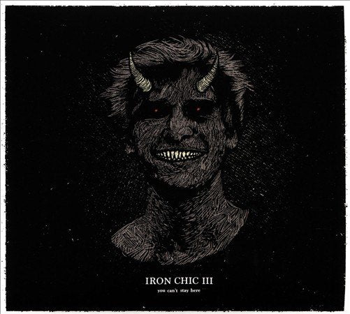 IRON CHIC | YOU CAN'T STAY HERE - CD