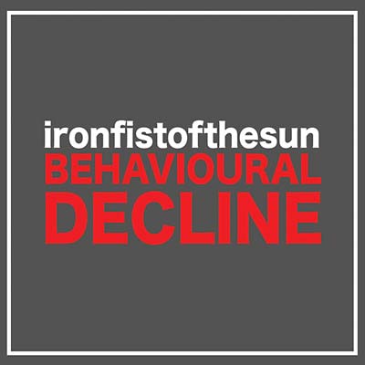 IRON FIST OF THE SUN | Behavioural Decline - CD