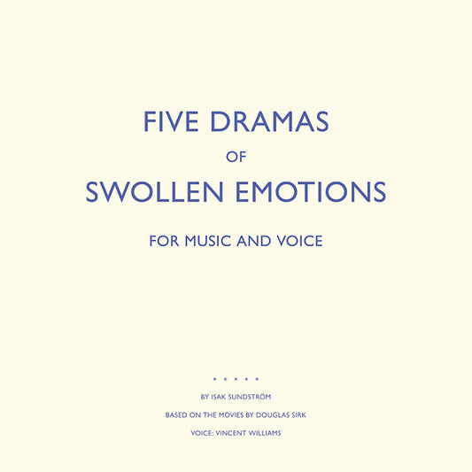 ISAK SUNDSTROM | Five Dramas Of Swollen Emotions - Vinyl
