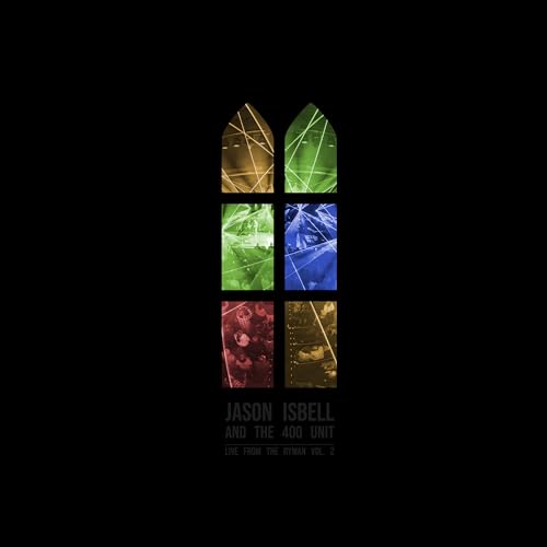 Isbell, Jason and the 400 Unit | Live From The Ryman, Vol. 2 - Vinyl